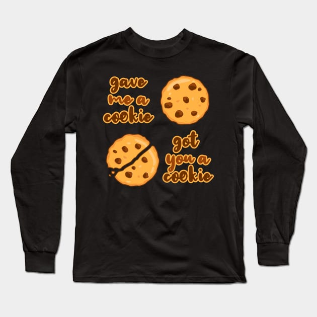 New Girl Gave Me a Cookie, Get You a Cookie Long Sleeve T-Shirt by Cosmic Art